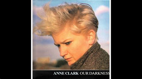 Anne Clark Our Darkness Youtube
