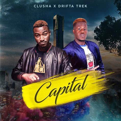 Clusha Ft Drifta Trek Capital Prod Dre Afrofire