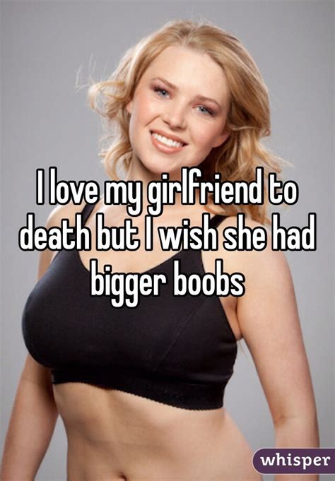 I Love My Girlfriend To Death But I Wish She Had Bigger Boobs