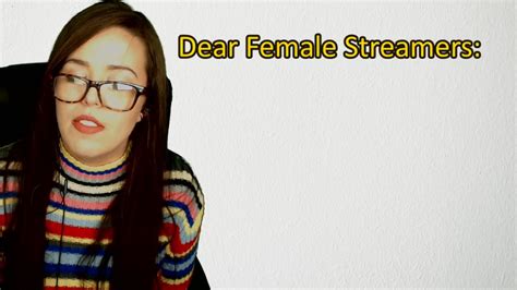 Dear Female Streamers Youtube