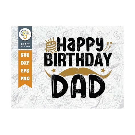 Happy Birthday Dad Svg Cut File Happy Birthday Svg Dad Bir Inspire