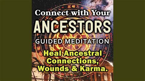 Connect With Your Ancestors Guided Meditation Heal Ancestral