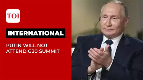 Putin Will Not Attend G20 Summit In Person Russian Embassy Says
