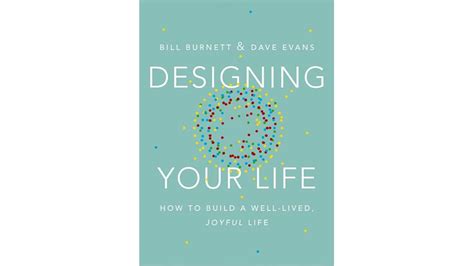 Designing Your Life How To Build A Well Lived Joyful Life Youtube