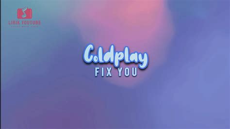 Coldplay Fix You Lyrics Version Youtube