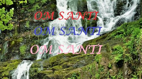 Om Santi Om Santi Om Santi Relax Video Youtube