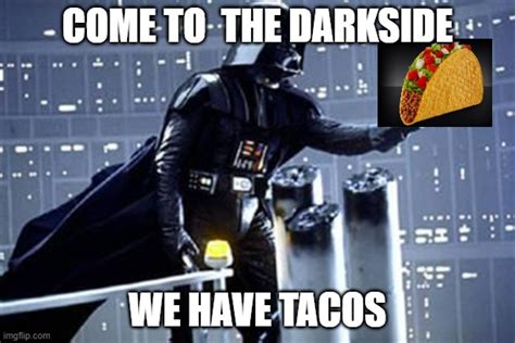 Taco Darkside Imgflip