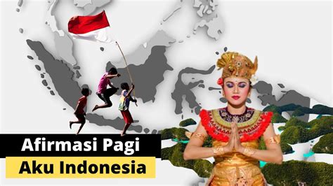 Download lagu mp3 & video: AFIRMASI PAGI HARI AKU INDONESIA AKU BISA (video motivasi ...