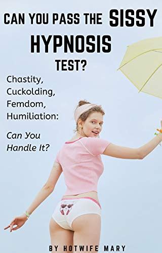 Can You Pass The Sissy Hypnosis Test Chastity Cuckolding Femdom