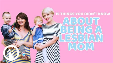 15 things you didn t know about being a lesbian mom youtube