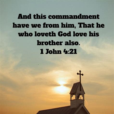 1 John 4 21 And This Commandment Have We From Him That He Who Loveth