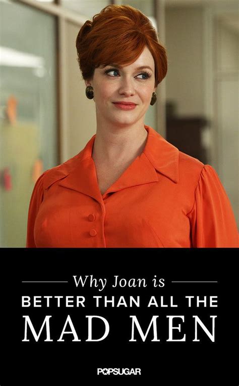 An Ode To Joan Who Will Forever Be Mad Mens Biggest Badass Joan Mad Men Mad Men Mad Men