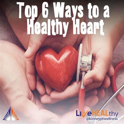 top 6 ways to a healthy heart kinney physical therapy and wellness