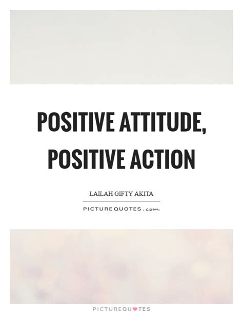 Positive Attitude Positive Action Picture Quotes