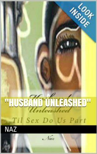 Husband Unleashed Til Sex Do Us Part Kindle Edition By Naz