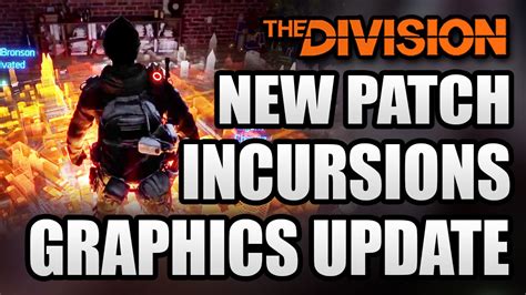 The Division News New Patch Incursion Details Graphics Upgrade
