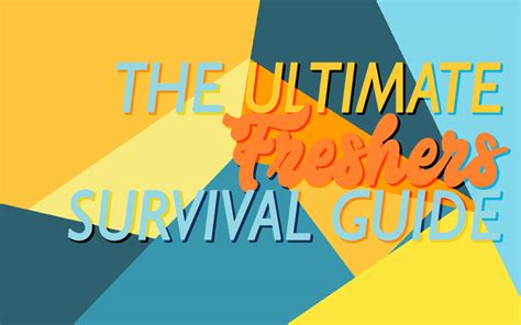 The Ultimate Freshers Survival Guide The Edit