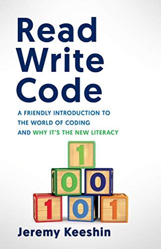 Read Write Code A Friendly Introduction To The World Of Coding And