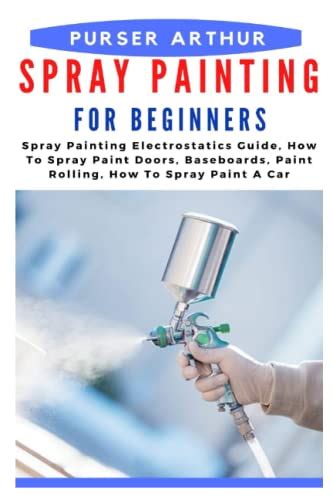Spray Painting For Beginners Spray Painting Electrostatics Guide How