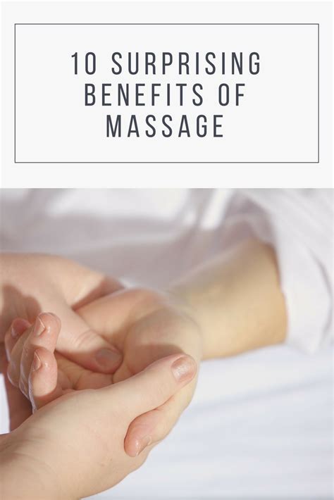 10 Surprising Benefits Of Massage Massage Benefits Beauty Wellness