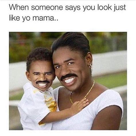 when someone says you look just like yo mama memes