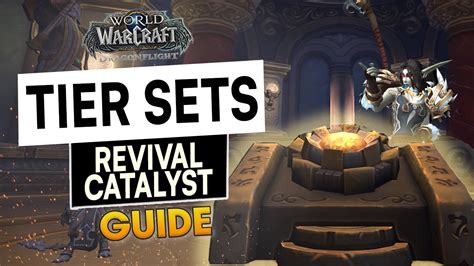 Revival Catalyst Guide Make Tier Set Gear In Wow Dragonflight All