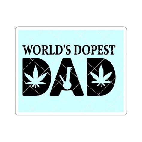 Worlds Dopest Dad Svg Fathers Day Svg Dope Dad Svg Weed Etsy