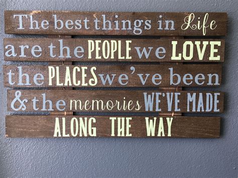 The Best Things In Life Are The People We Love The Places Weve Been