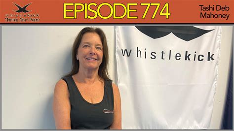 Episode 774 Tashi Deb Mahoney — Whistlekick Martial Arts Radio