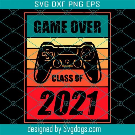 Class Of 2021 Graduation Svg Trending Svg Gamer Senior Student Svg