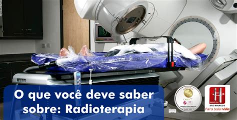 O Que Voc Deve Saber Sobre Radioterapia Hospital S O Marcos