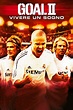 Goal! II: Living the Dream wiki, synopsis, reviews, watch and download