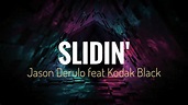 SLIDIN' | Jason Derulo feat Kodak Black - YouTube
