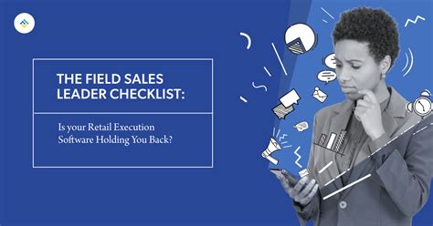 The Field Sales Leader Checklist Is Your Retail Execution Software