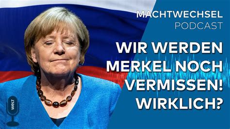Machtwechsel Wir Werden Merkel Noch Vermissen Wirklich Welt