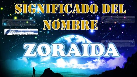 Significado Del Nombre Zoraida Su Origen Y Más El Derecho Online2024