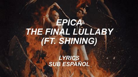 Epica The Final Lullaby Ft Shining Lyrics Sub Español Youtube