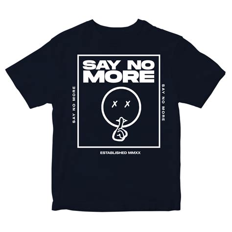 Classic Say No More Kid Shirts Official Website And Merchandise Of D