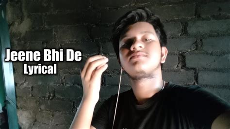 Jeene Bhi De Lyrics Full Song Album Song Yaseer Desai Shakeel Azmi Harish Sagane