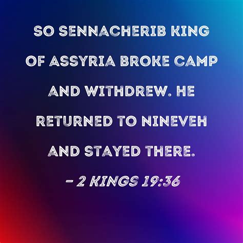 Kings So Sennacherib King Of Assyria Broke Camp And Withdrew