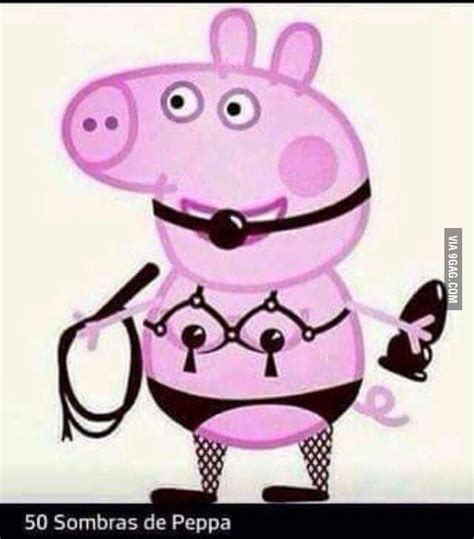 50 Shades Of Peppa Not Srry 9GAG