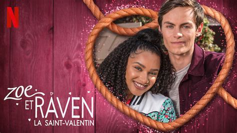 Zoe Et Raven La Saint Valentin 2019 Netflix Flixable