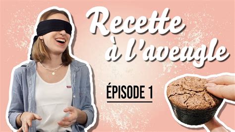 Recette Les Yeux BandÉs 1 Les Fondants Au Chocolat Youtube