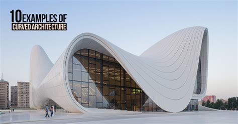 10 Examples Of Curved Architecture Rtf Rethinking The Future