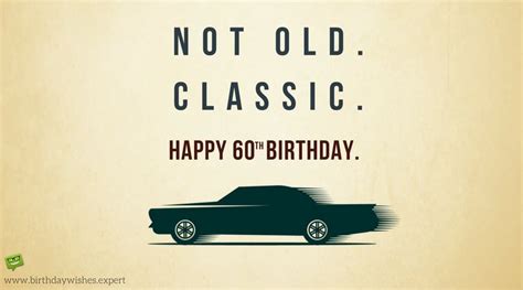 Not Old Classic 60th Birthday Wishes