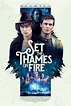 Set the Thames on Fire (2015) | Radio Times