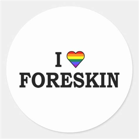 I Love Foreskin Classic Round Sticker Zazzle