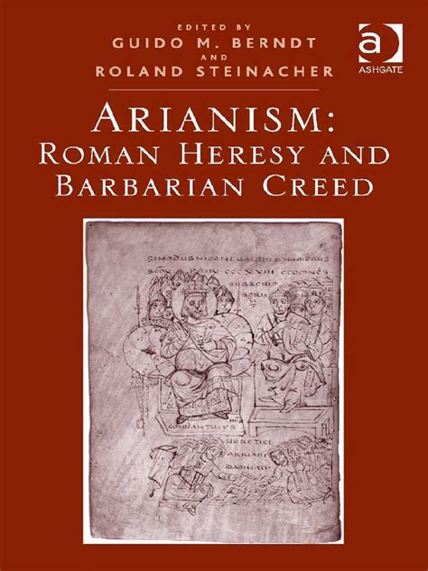 Arianism Roman Heresy And Barbarian Creed Pdfdrive Pdf Arianism