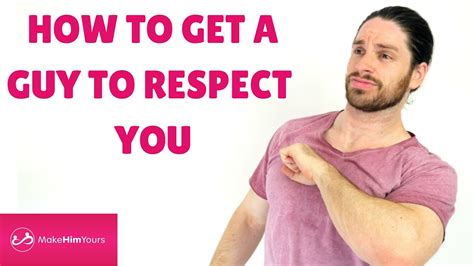 How To Get A Guy To Respect You Youtube