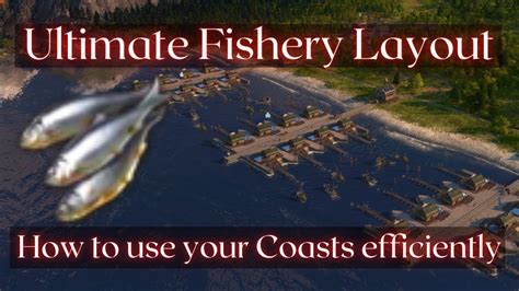 Anno1800 Best Fishery Layout Maxing Your Coastal Production Youtube